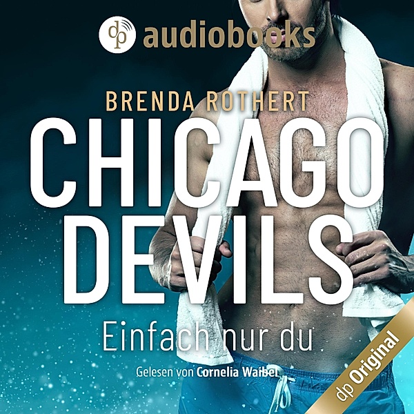 Chicago Devils - 8 - Einfach nur du, Brenda Rothert