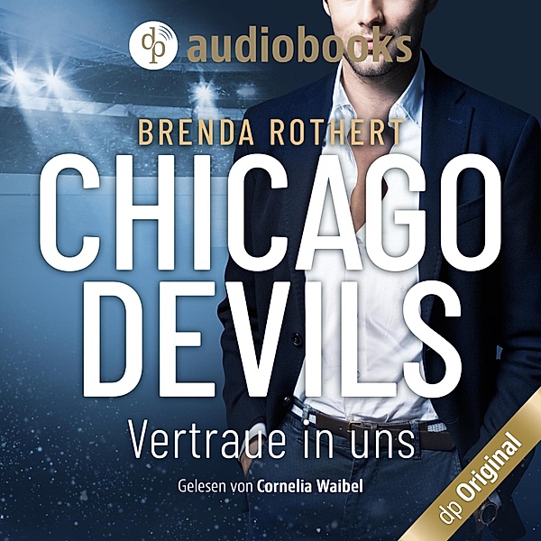 Chicago Devils - 9 - Vertraue in uns, Brenda Rothert