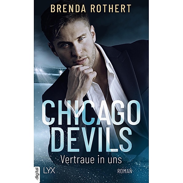 Chicago Devils - Vertraue in uns / Chicago-Devils-Reihe Bd.9, Brenda Rothert