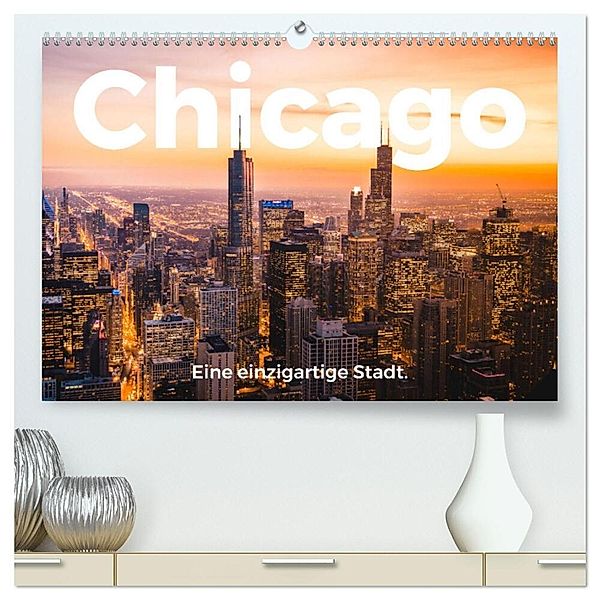 Chicago - Eine einzigartige Stadt. (hochwertiger Premium Wandkalender 2024 DIN A2 quer), Kunstdruck in Hochglanz, M. Scott
