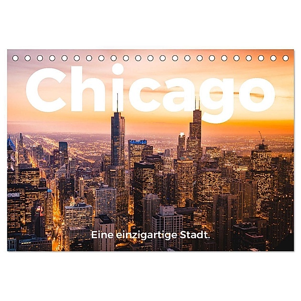 Chicago - Eine einzigartige Stadt. (Tischkalender 2024 DIN A5 quer), CALVENDO Monatskalender, M. Scott