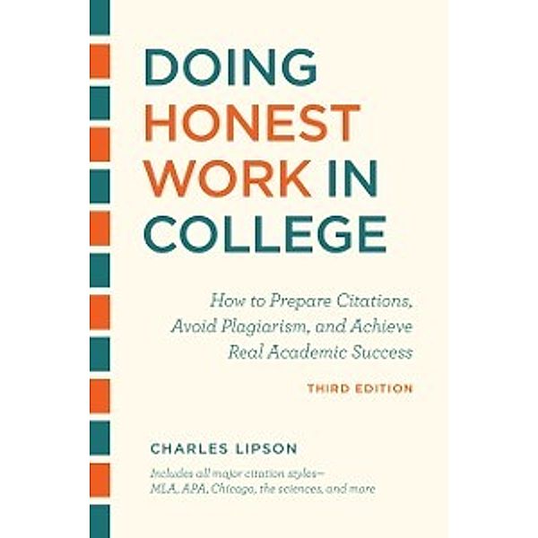 Chicago Guides to Academic Life: Doing Honest Work in College, Third Edition, Lipson Charles Lipson