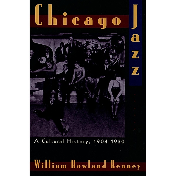 Chicago Jazz, William Howland Kenney