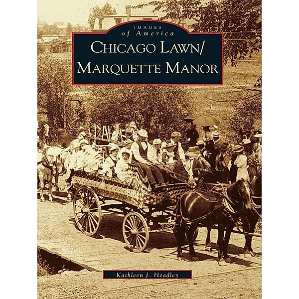 Chicago Lawn/Marquette Manor, Kathleen J. Headley