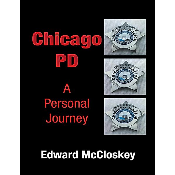 Chicago PD A Personal Journey, Edward McCloskey