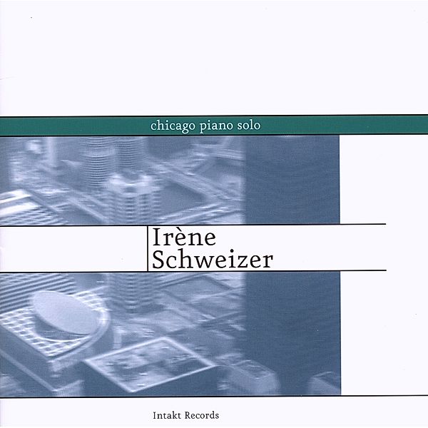 Chicago Piano Solo, Irène Schweizer