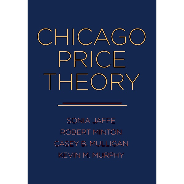 Chicago Price Theory, Sonia Jaffe, Robert Minton, Casey B. Mulligan, Kevin M. Murphy