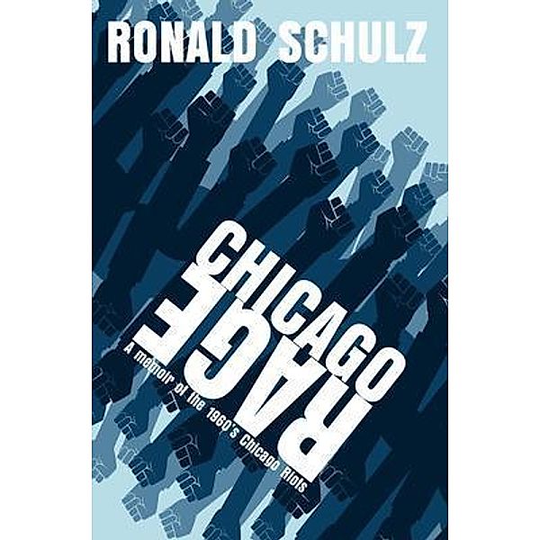 Chicago Rage / Tumbleweed Books, Ronald Schulz