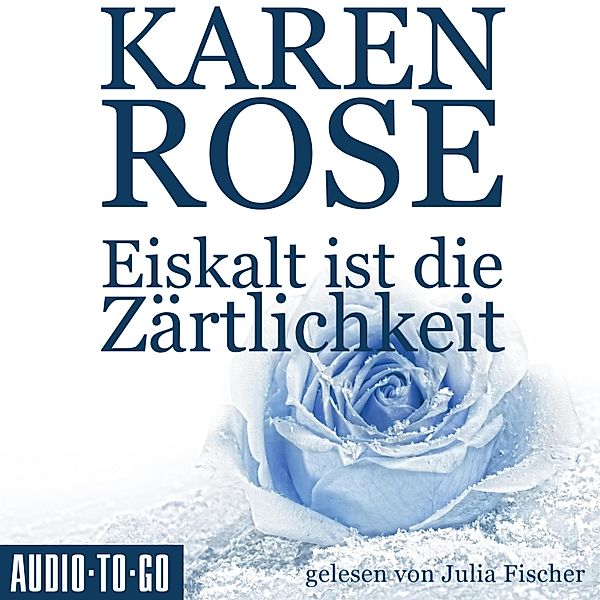 Chicago-Reihe - 1 - Eiskalt ist die Zärtlichkeit, Karen Rose