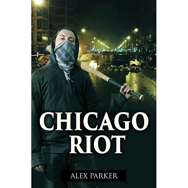 Chicago Riot, Alex Parker