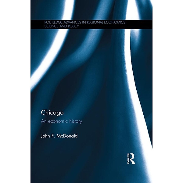 Chicago / Routledge Advances in Regional Economics, Science and Policy, John F. McDonald