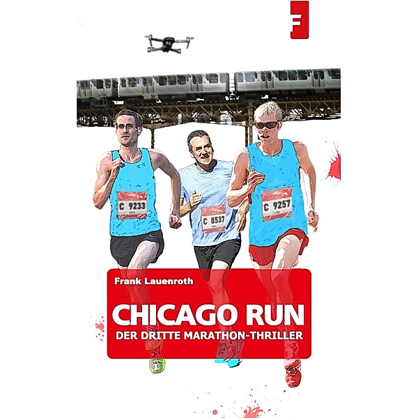 Chicago Run - Der dritte Marathon-Thriller, Frank Lauenroth