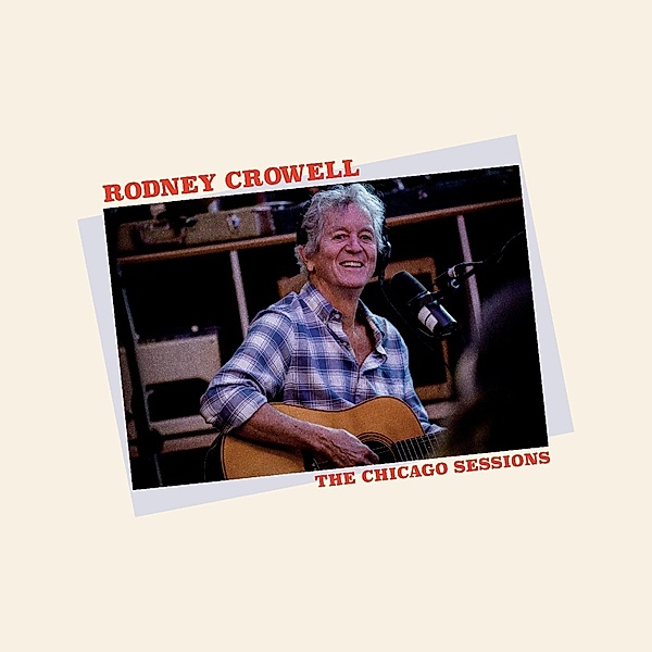 Chicago Sessions, Rodney Crowell
