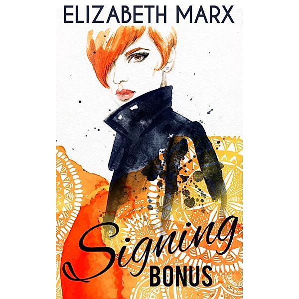 Chicago Sports Romance Series: Signing Bonus, Elizabeth Marx