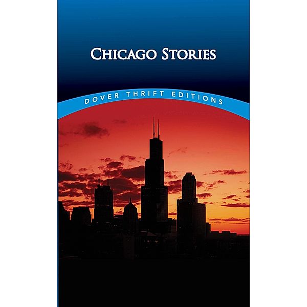 Chicago Stories / Dover Thrift Editions: Short Stories