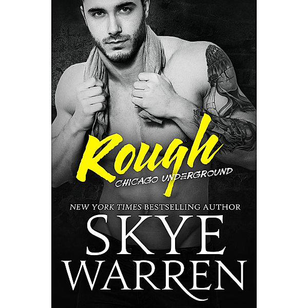 Chicago Underground: Rough, Skye Warren