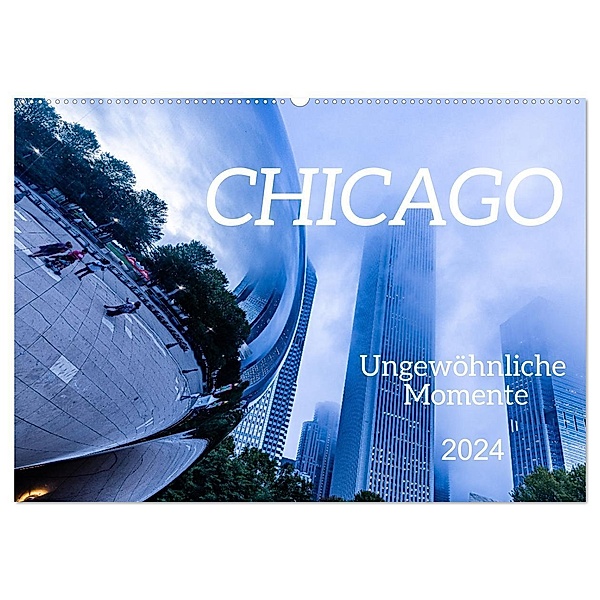 CHICAGO Ungewöhnliche Momente (Wandkalender 2024 DIN A2 quer), CALVENDO Monatskalender, Mike Hans Steffl