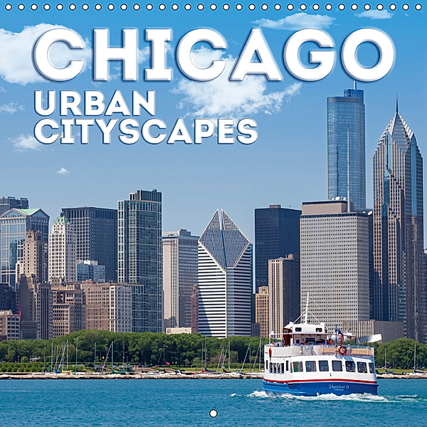 CHICAGO Urban Cityscapes (Wall Calendar 2019 300 × 300 mm Square), Melanie Viola