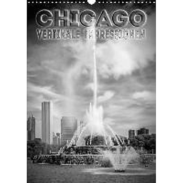 CHICAGO Vertikale Impressionen (Wandkalender 2016 DIN A3 hoch), Melanie Viola