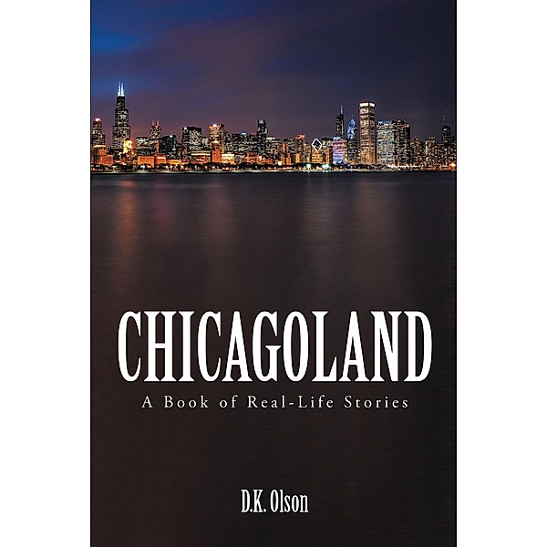 Chicagoland, D. K. Olson