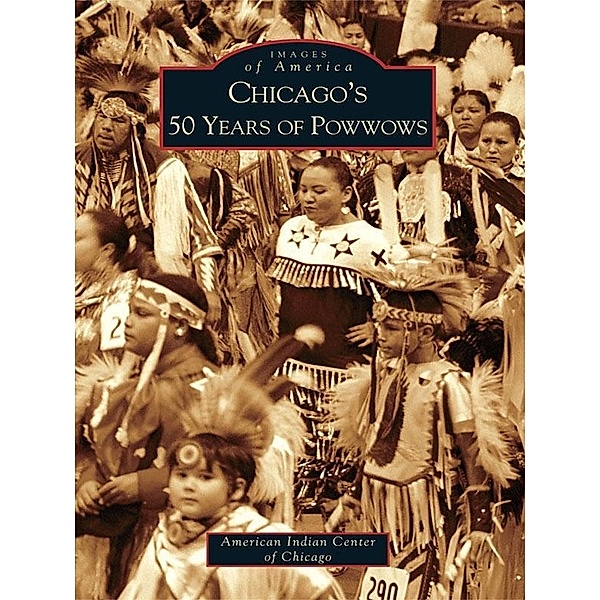 Chicago's 50 Years of Powwows, American Indian Center of Chicago