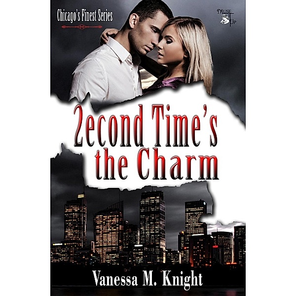 Chicago's Finest: Second Time's the Charm (Chicago's Finest, #1), Vanessa M. Knight
