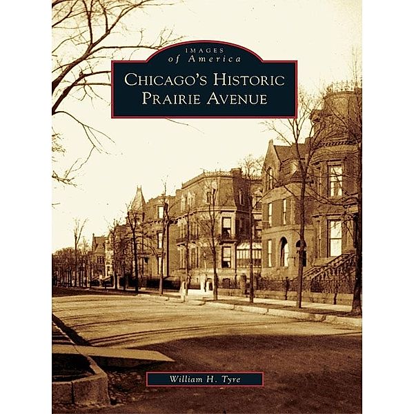 Chicago's Historic Prairie Avenue, William H. Tyre