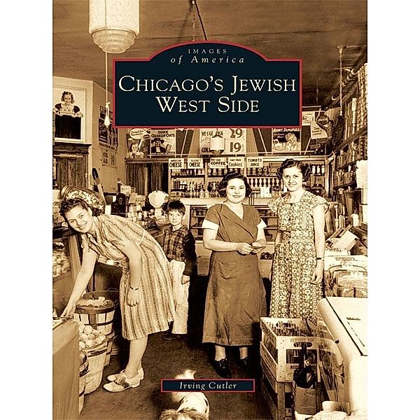 Chicago's Jewish West Side, Irving Cutler