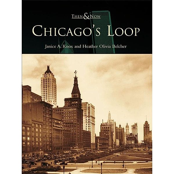 Chicago's Loop, Janice A. Knox