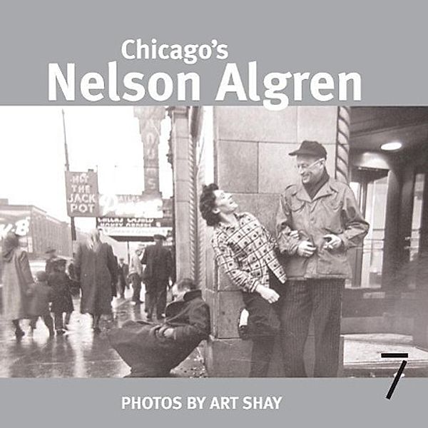 Chicago's Nelson Algren, Art Shay