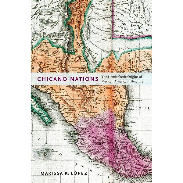 Chicano Nations, Marissa K. Lopez