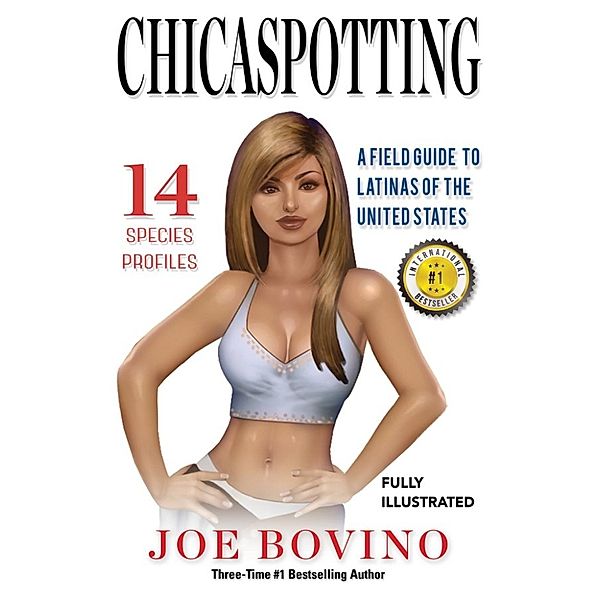 Chicaspotting: A Field Guide to Latinas of the United States, Joe Bovino