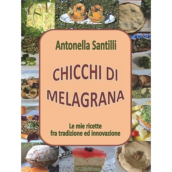 Chicchi di melagrana, Antonella Santilli