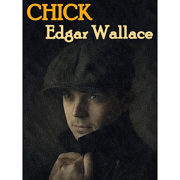 Chick, Edgar Wallace