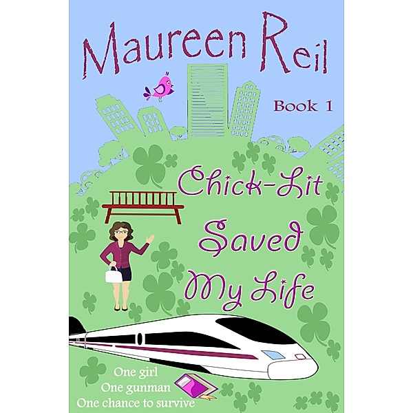 Chick-Lit Saved My Life (Chick-Lit Trilogy, #1) / Chick-Lit Trilogy, Maureen Reil
