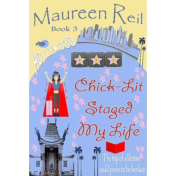 Chick-Lit Staged My Life (Chick-Lit Trilogy, #3) / Chick-Lit Trilogy, Maureen Reil