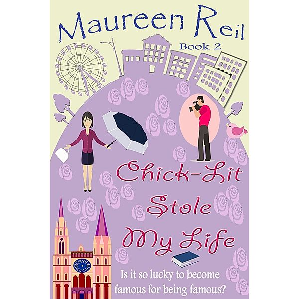 Chick-Lit Stole My Life (Chick-Lit Trilogy, #2) / Chick-Lit Trilogy, Maureen Reil