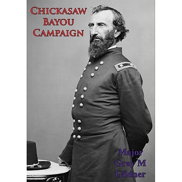 Chickasaw Bayou Campaign, Major Gray M. Gildner