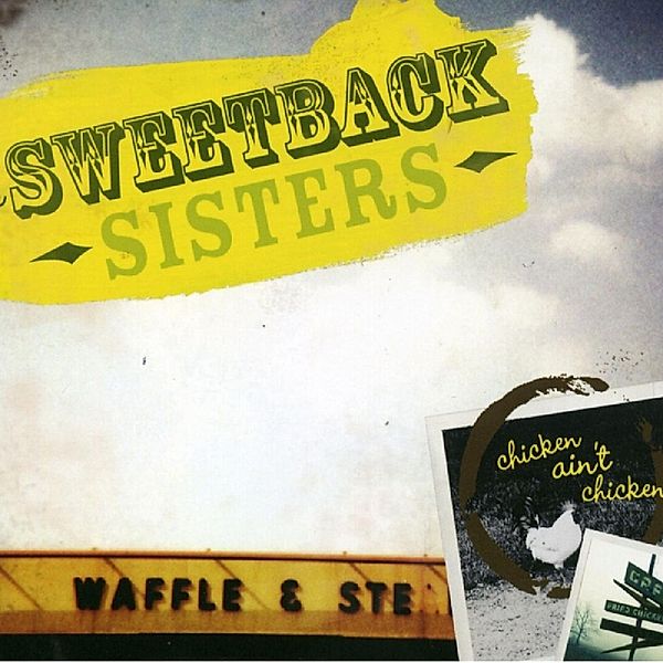 Chicken Ain'T Chicken, Sweetback Sisters