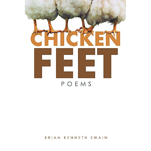 Chicken Feet, Brian Kenneth Swain