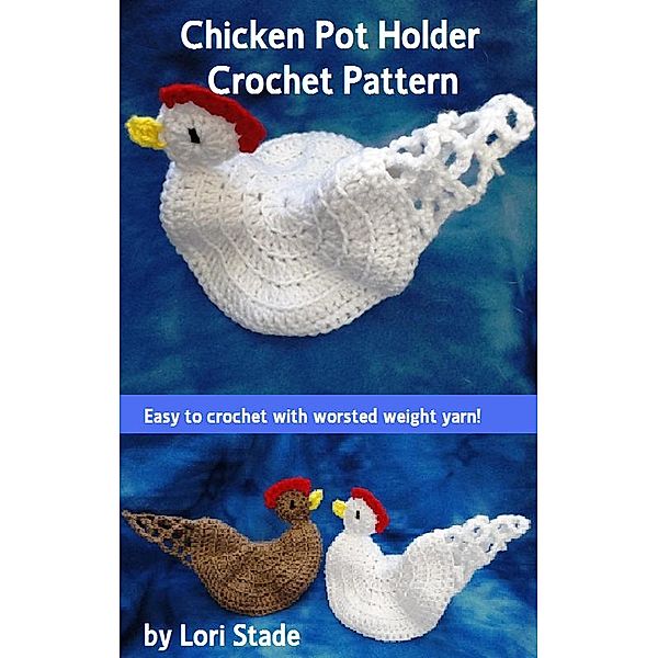 Chicken Hen Potholder Crochet Pattern, Lori Stade