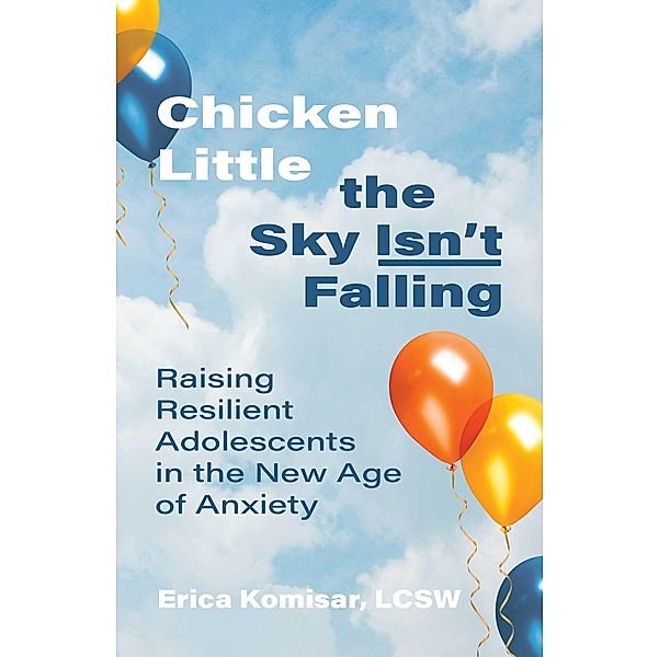 Chicken Little the Sky Isn't Falling, Erica Komisar