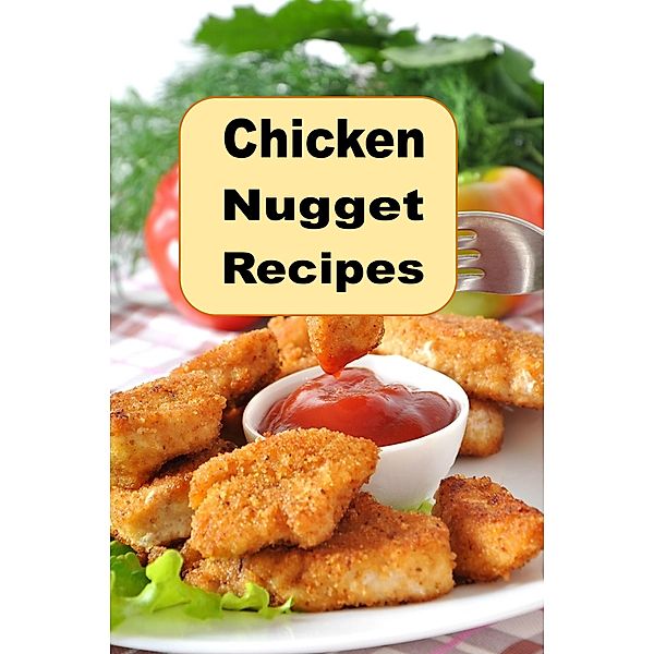 Chicken Nugget Recipes, Katy Lyons