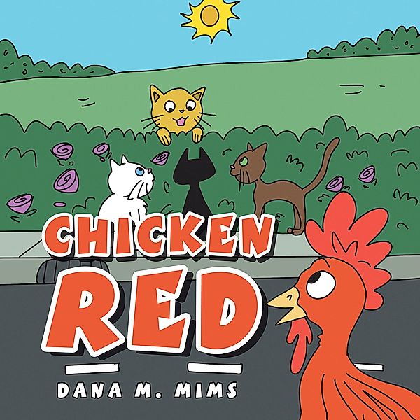 Chicken Red, Dana M. Mims