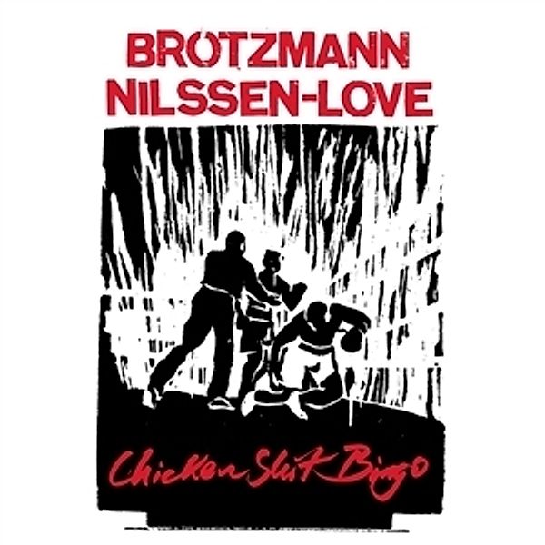 Chicken Shit Bingo (Vinyl), Brötzmann, nilssen-Love