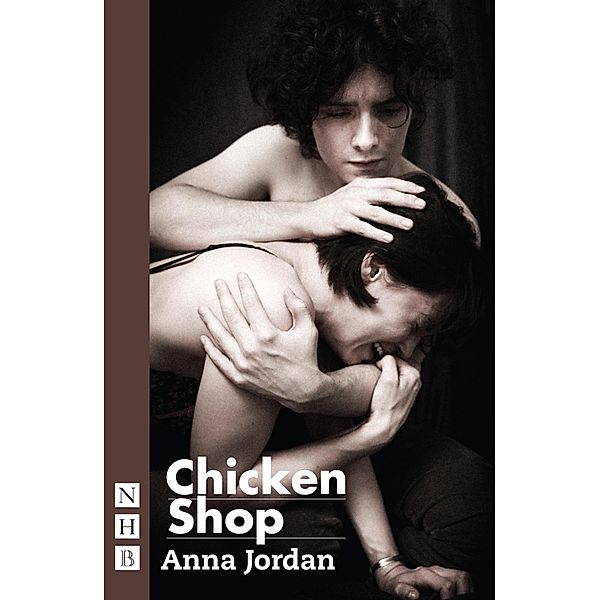 Chicken Shop (NHB Modern Plays), Anna Jordan