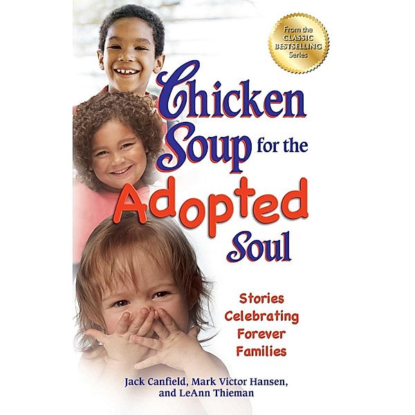 Chicken Soup for the Adopted Soul / Chicken Soup for the Soul, Jack Canfield, Mark Victor Hansen