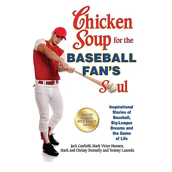 Chicken Soup for the Baseball Fan's Soul / Chicken Soup for the Soul, Jack Canfield, Mark Victor Hansen