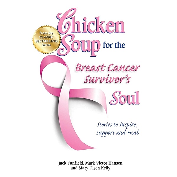 Chicken Soup for the Breast Cancer Survivor's Soul / Chicken Soup for the Soul, Jack Canfield, Mark Victor Hansen