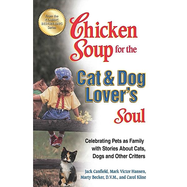 Chicken Soup for the Cat & Dog Lover's Soul / Chicken Soup for the Soul, Jack Canfield, Mark Victor Hansen